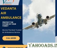 Pick First-class Vedanta Air Ambulance Services in Siliguri for Advanced Patient Transfer
